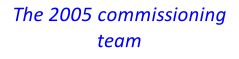 The 2005 commissioning team