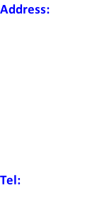 Address:                              Tel: