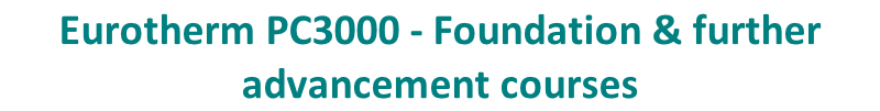 Eurotherm PC3000 - Foundation & further advancement courses  s