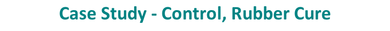 Case Study - Control, Rubber Cure s